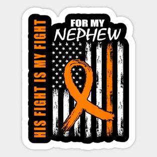 His Fight Is My Fight Nephew Leukemia Awareness Flag Sticker